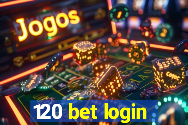 120 bet login